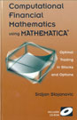 Computational Financial Mathematics Using Mathematica: Optimal Trading in Stocks and Options