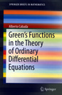 Green's Functions in the Theory of Ordinary Differential Equations