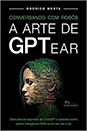 Conversando com Robôs: a Arte de GPTear